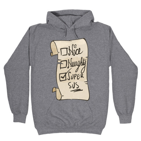 Nice, Naughty, or Super Sus Hooded Sweatshirt