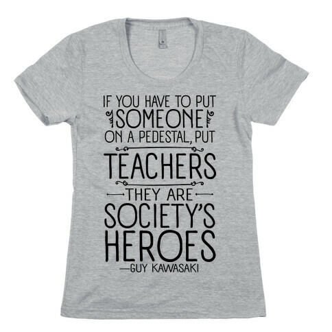 Teachers Are Society's Heroes Womens T-Shirt