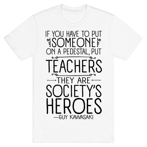 Teachers Are Society's Heroes T-Shirt