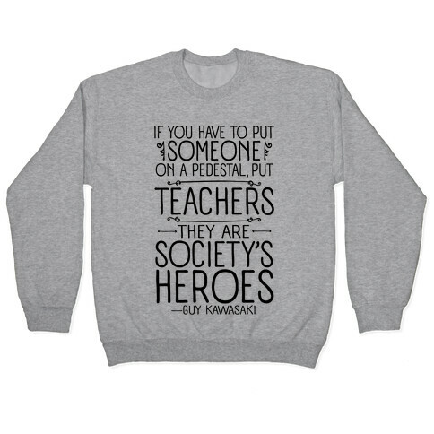 Teachers Are Society's Heroes Pullover