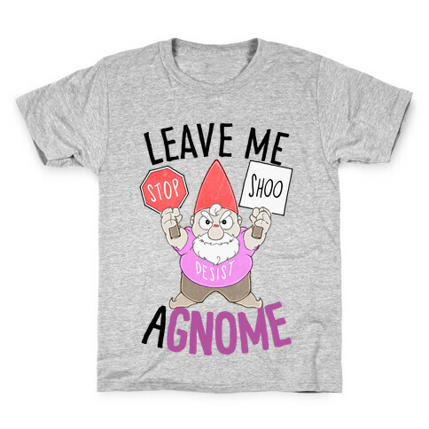 Leave Me A-Gnome Kids T-Shirt