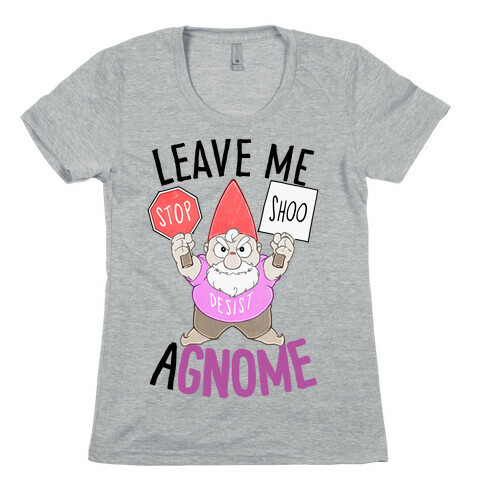 Leave Me A-Gnome Womens T-Shirt