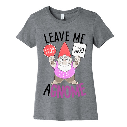 Leave Me A-Gnome Womens T-Shirt