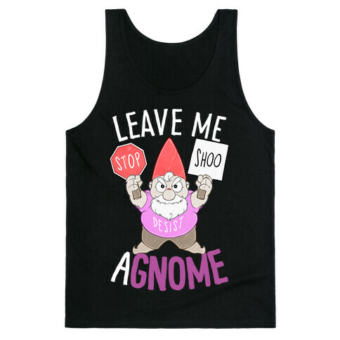 Leave Me A-Gnome Tank Top