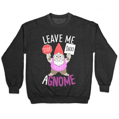 Leave Me A-Gnome Pullover