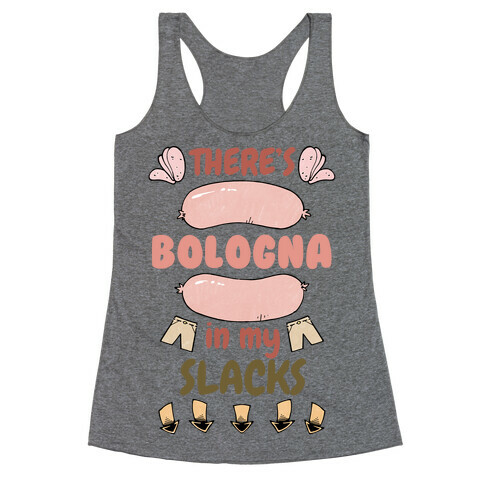 Bologna In My Slacks Racerback Tank Top