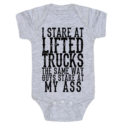 I Stare At Lifted Trucks The Same Way Guys Stare At My Ass Baby One-Piece