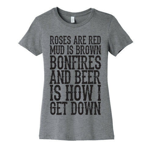 Bonfires And Beer Is How I Get Down Womens T-Shirt