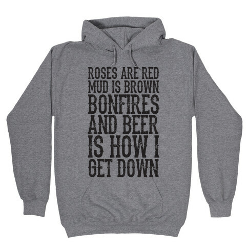 Bonfires And Beer Is How I Get Down Hooded Sweatshirt