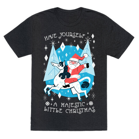 Have Yourself A Majestic Little Christmas T-Shirt