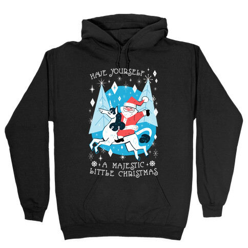 Have Yourself A Majestic Little Christmas Hooded Sweatshirt