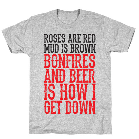 Bonfires And Beer Is How I Get Down T-Shirt