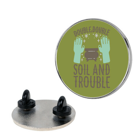 Double Double Soil And Trouble Parody Pin