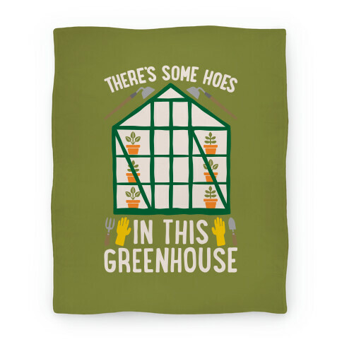 There's Some Hoes In This Greenhouse Parody Blanket