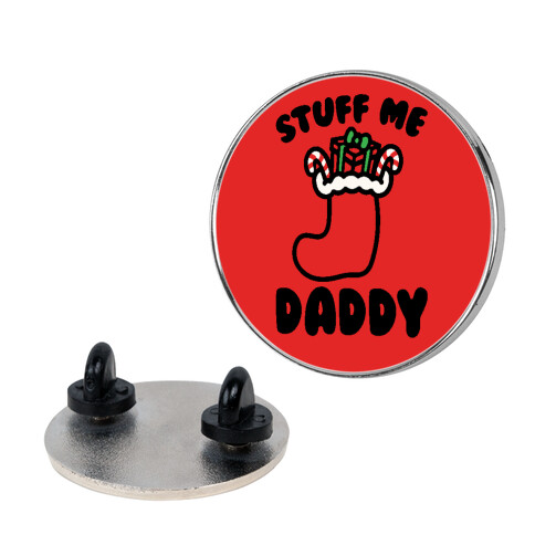 Stuff Me Daddy Stocking Parody Pin