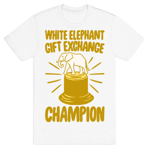 White Elephant Gift Exchange Champion T-Shirt