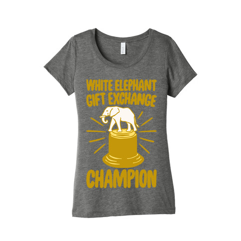 White Elephant Gift Exchange Champion White Print Womens T-Shirt