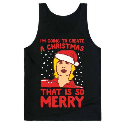 I'm Going To Create A Christmas That Is So Merry Parody White Print Tank Top