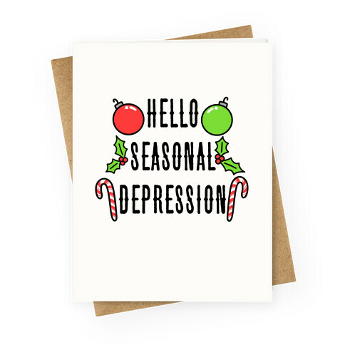 Hello Seasonal Depression Greeting Card