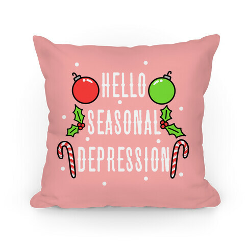 Hello Seasonal Depression Pillow