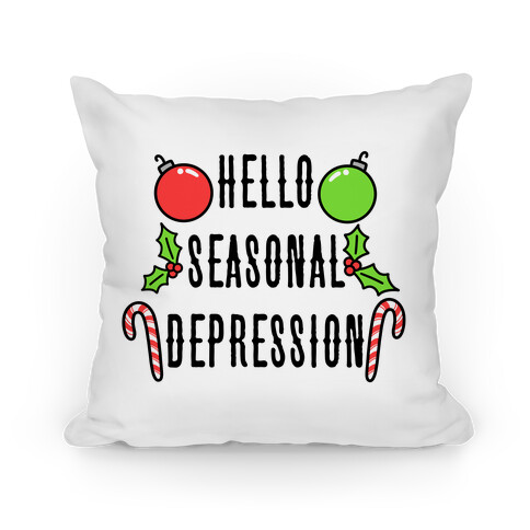 Hello Seasonal Depression Pillow