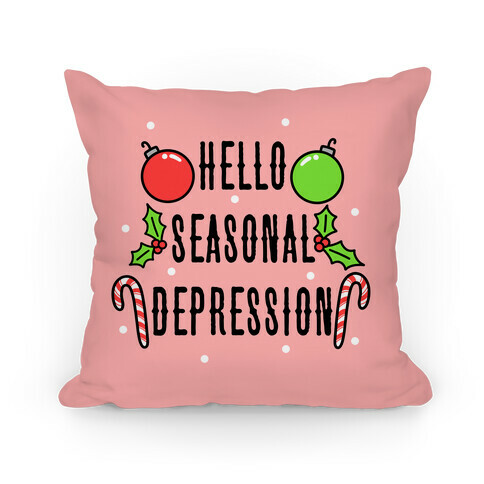 Hello Seasonal Depression Pillow