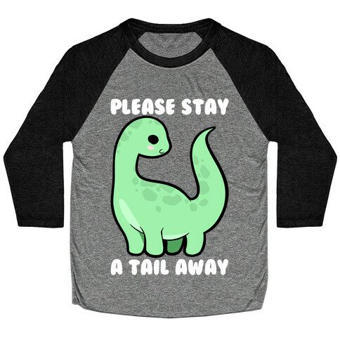 Please Stay A Tail Away Baseball Tee