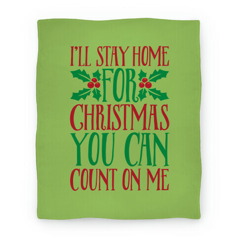 I'll Stay Home For Christmas Blanket