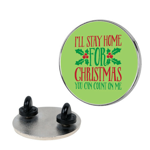 I'll Stay Home For Christmas Pin