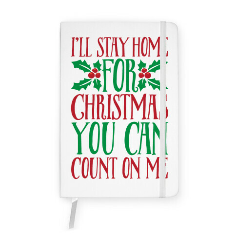 I'll Stay Home For Christmas Notebook