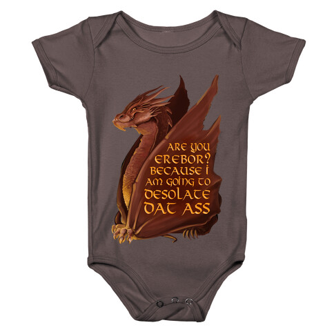 Are You Erebor? Because I Am Going to DESOLATE Dat Ass. Baby One-Piece