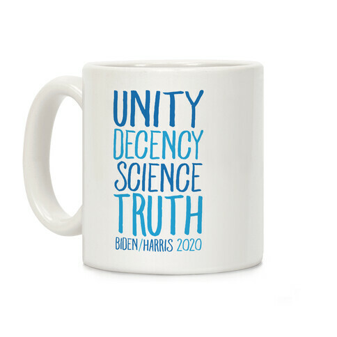 Unity Decency Science Truth Biden Harris 2020 Coffee Mug