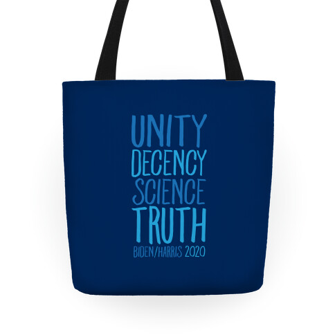 Unity Decency Science Truth Biden Harris 2020 Tote