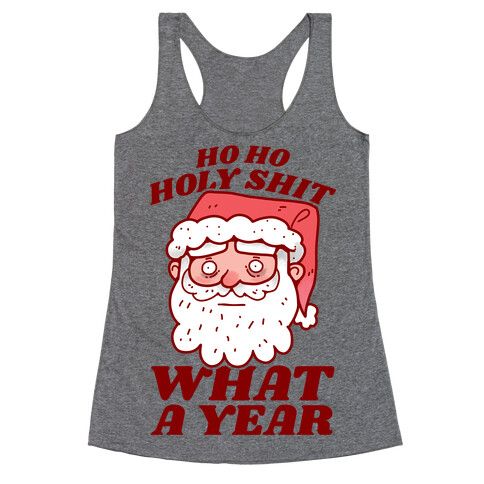 Ho Ho Holy Shit What A Year Racerback Tank Top