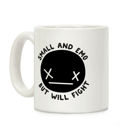 Small And Emo But Will Fight Coffee Mug