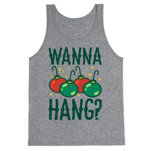 Wanna Hang? Tank Top