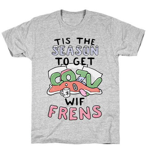 'Tis The Season To Get Cozy Wif Frens T-Shirt