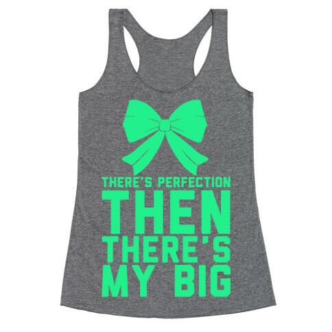 There's Perfection Then There's My Big Racerback Tank Top