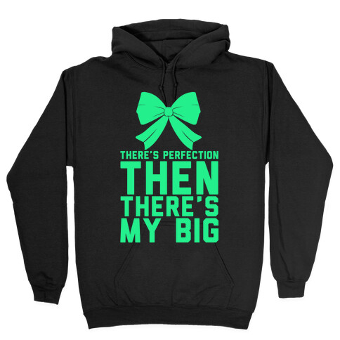 There's Perfection Then There's My Big Hooded Sweatshirt