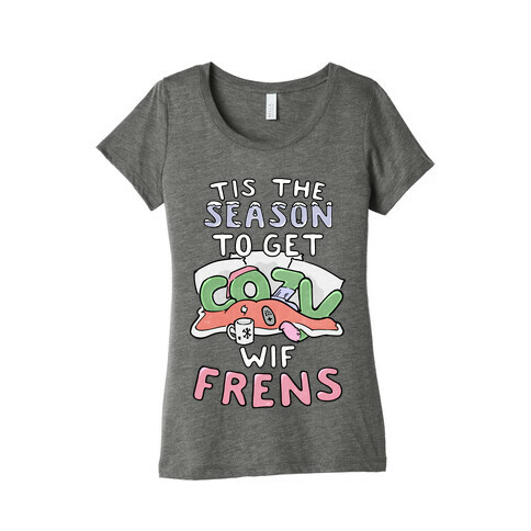 'Tis The Season To Get Cozy Wif Frens Womens T-Shirt