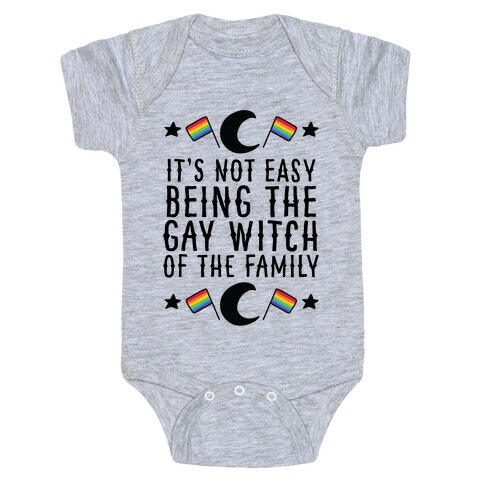 It's Not Easy Being the Gay Witch of the Family Baby One-Piece