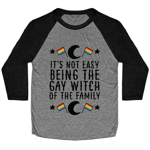 It's Not Easy Being the Gay Witch of the Family Baseball Tee