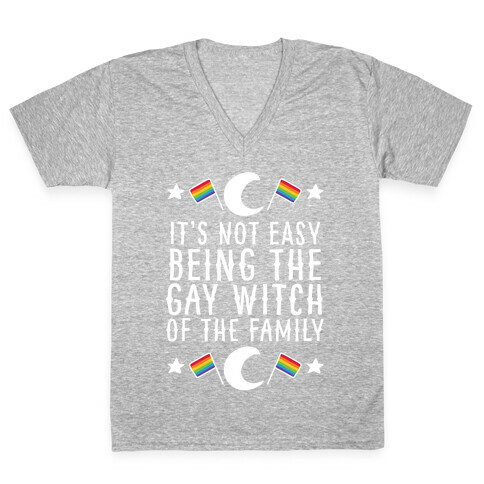 It's Not Easy Being the Gay Witch of the Family V-Neck Tee Shirt