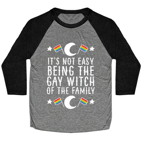 It's Not Easy Being the Gay Witch of the Family Baseball Tee