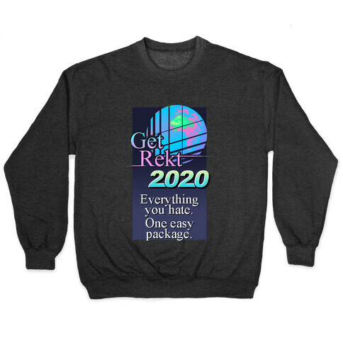 Get Rekt 2020 Retro Pullover