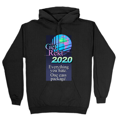 Get Rekt 2020 Retro Hooded Sweatshirt