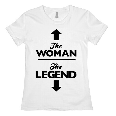 The Woman, The Legend Womens T-Shirt