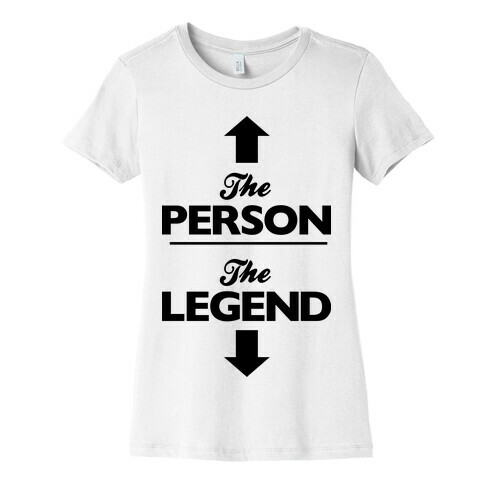 The Person, The Legend Womens T-Shirt