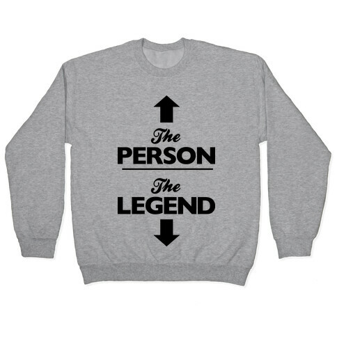 The Person, The Legend Pullover