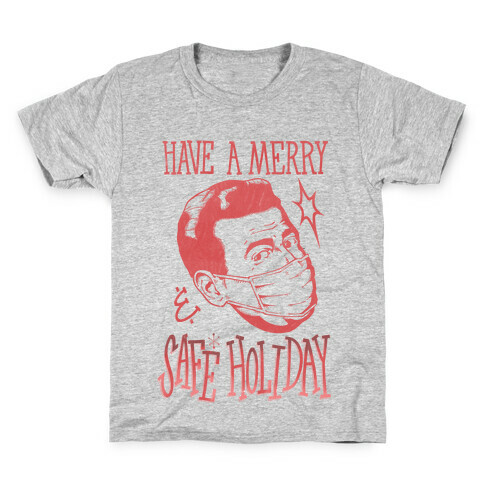 Have A Merry Safe Holiday Kids T-Shirt